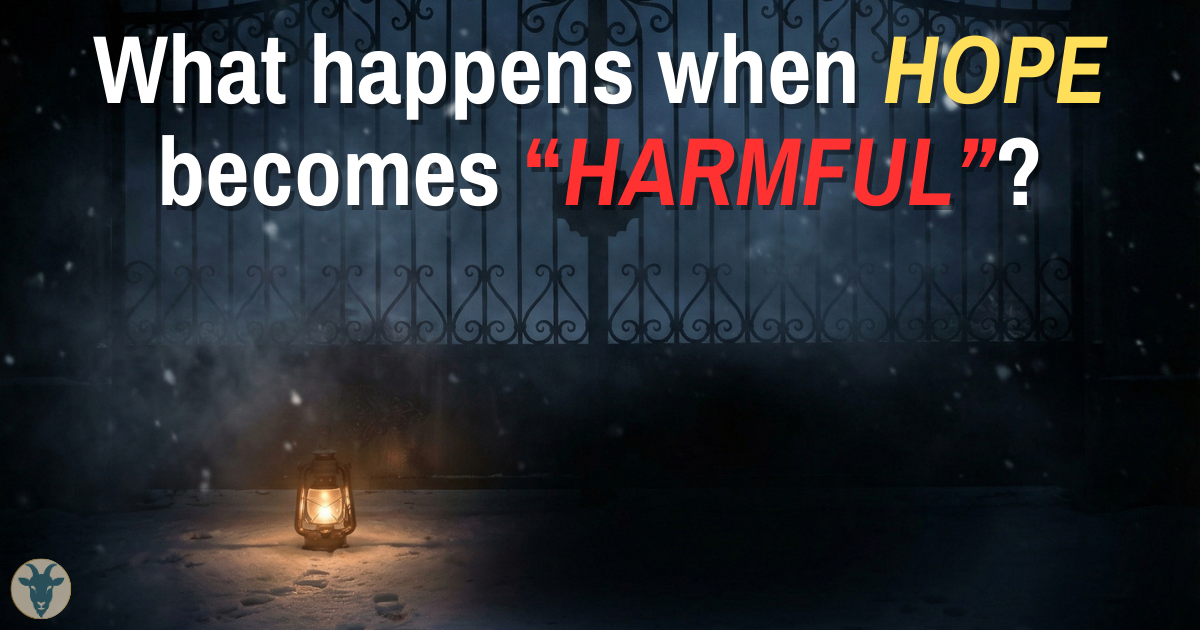 When "Hope" Becomes Harmful When “Hope” Becomes Harmful